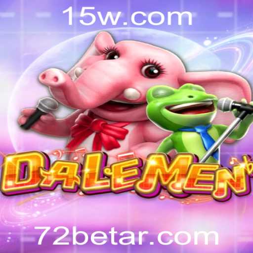 Atração Mundial: Descubra o Novo Jogo DALEMEN com a Plataforma 72bet