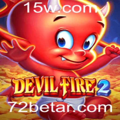 DevilFire2: Mergulhando no Mundo das Apostas com 72bet